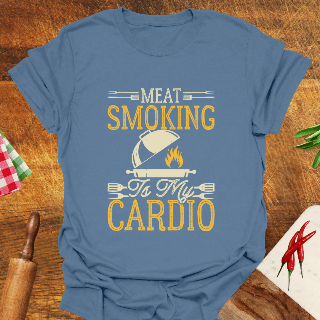 Meat Smoking Is My Cardio T-Shirt
