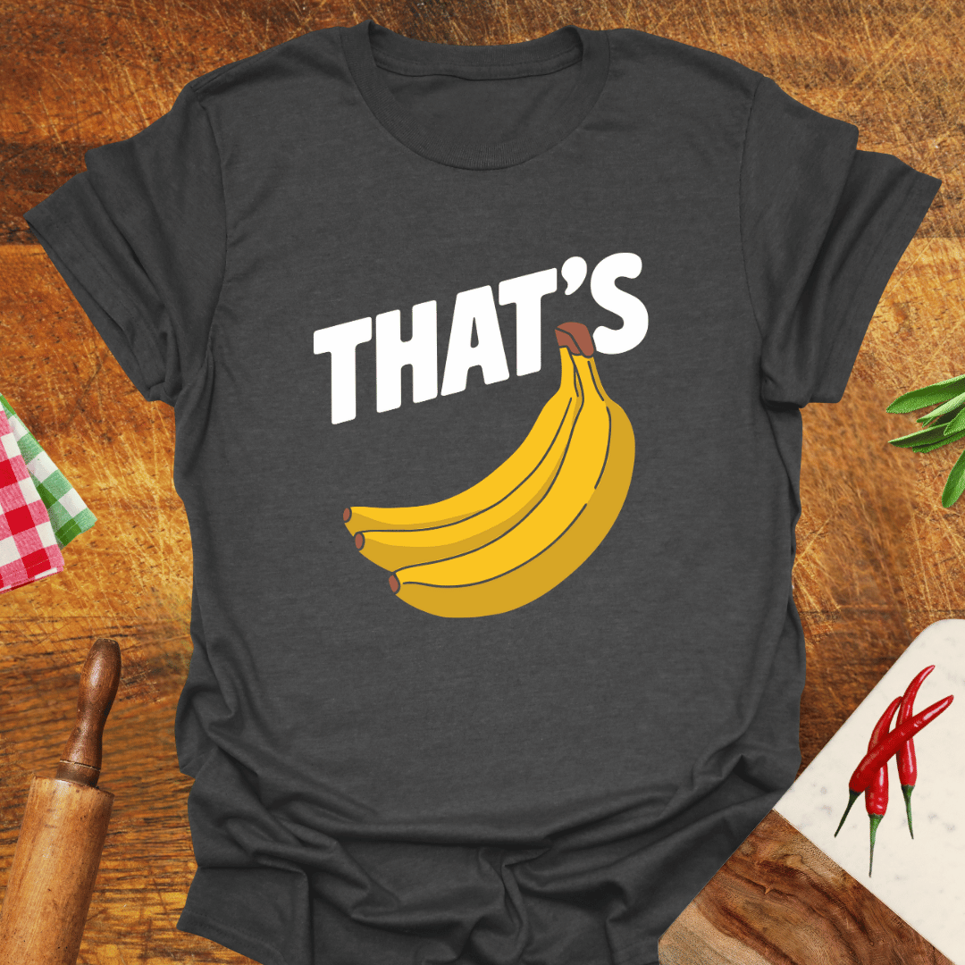 That's Bananas T-Shirt