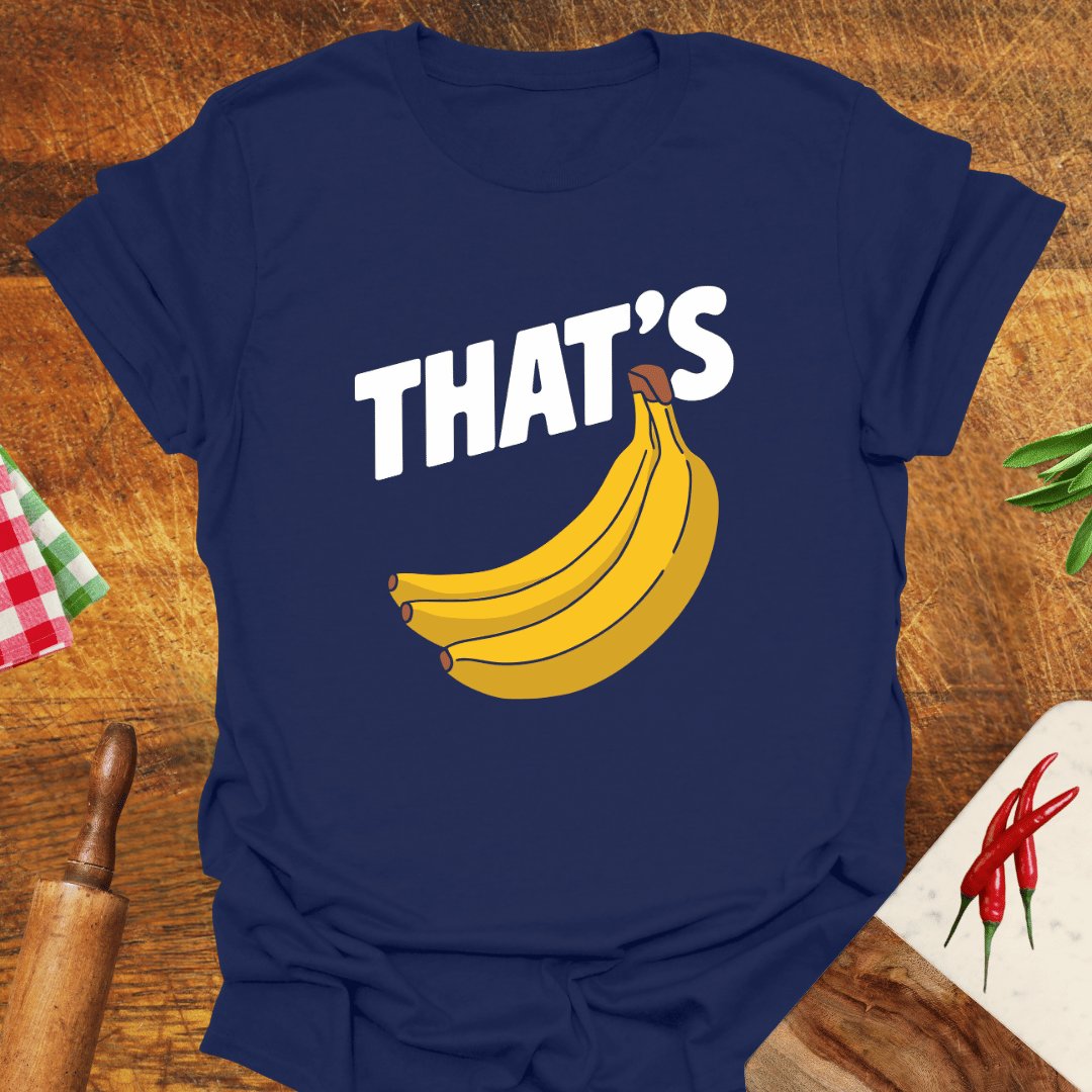 That's Bananas T-Shirt
