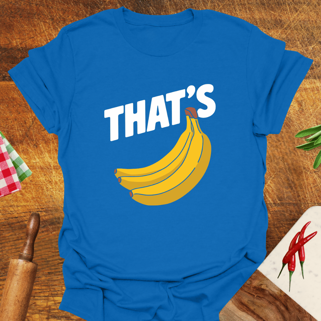 That's Bananas T-Shirt