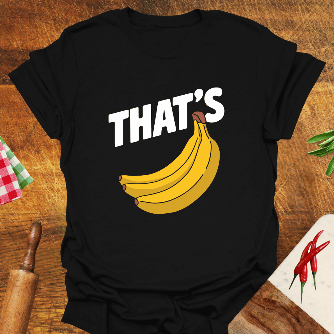 That's Bananas T-Shirt