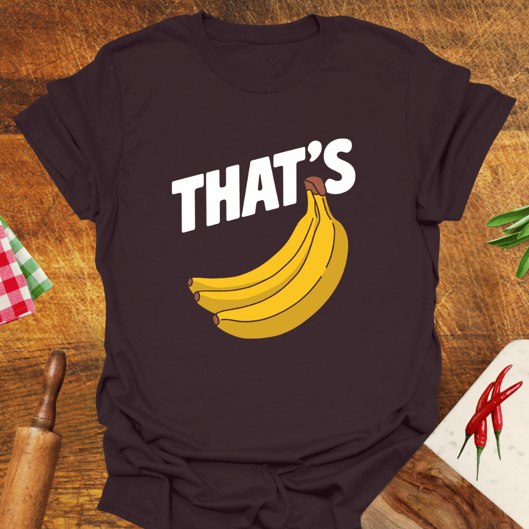 That's Bananas T-Shirt