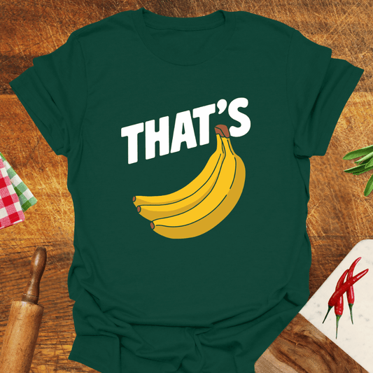 That's Bananas T-Shirt