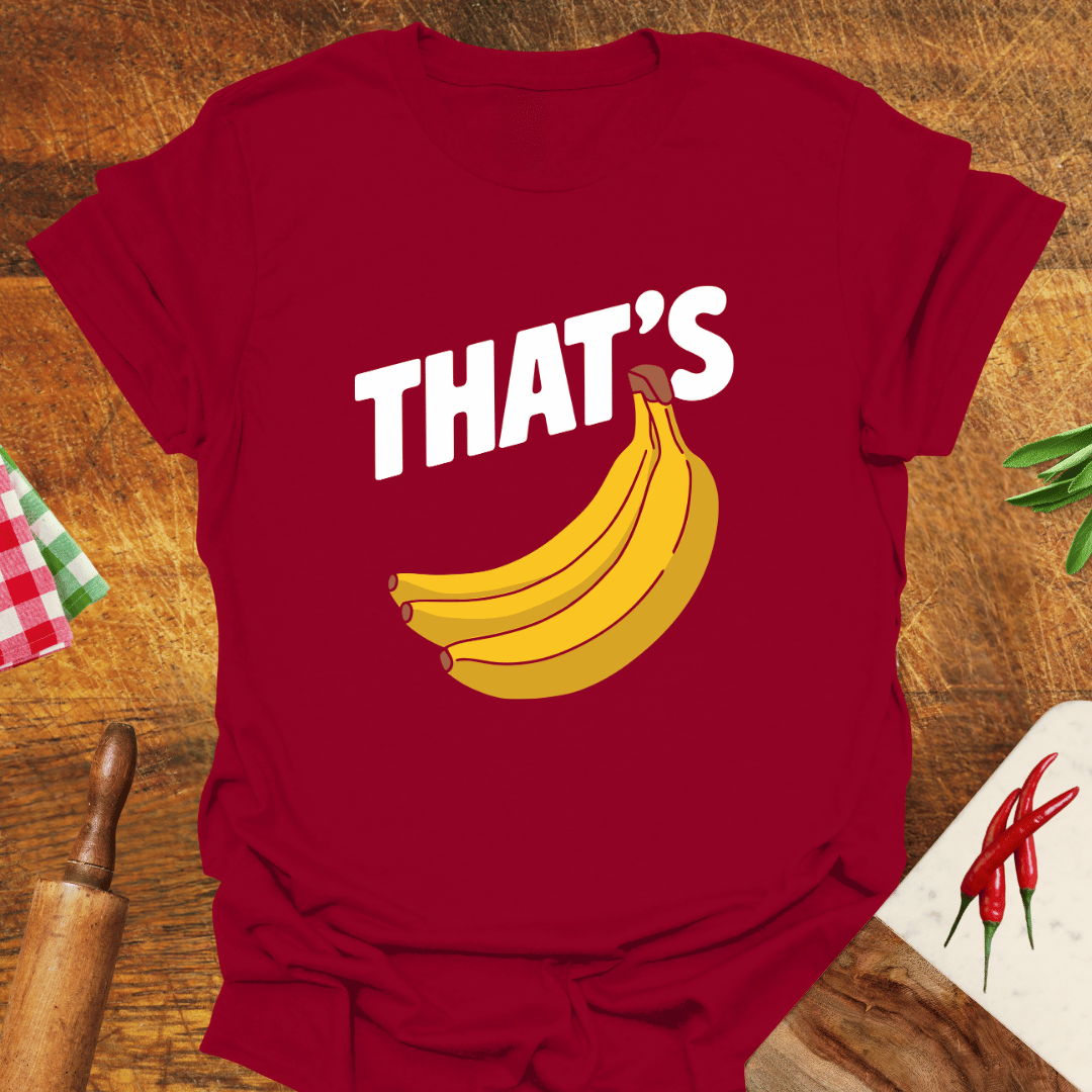 That's Bananas T-Shirt