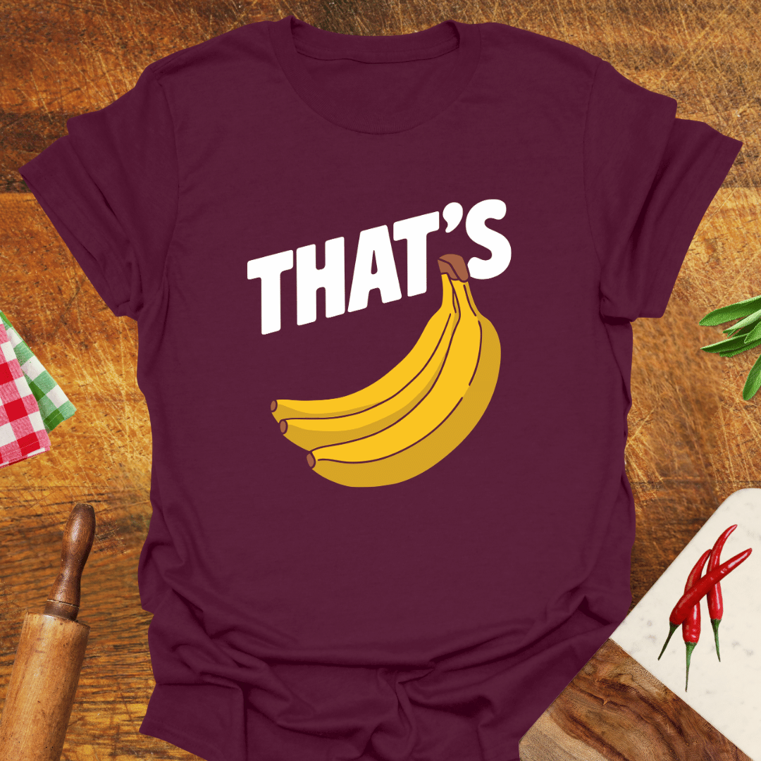 That's Bananas T-Shirt