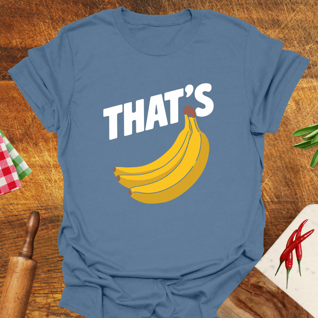 That's Bananas T-Shirt