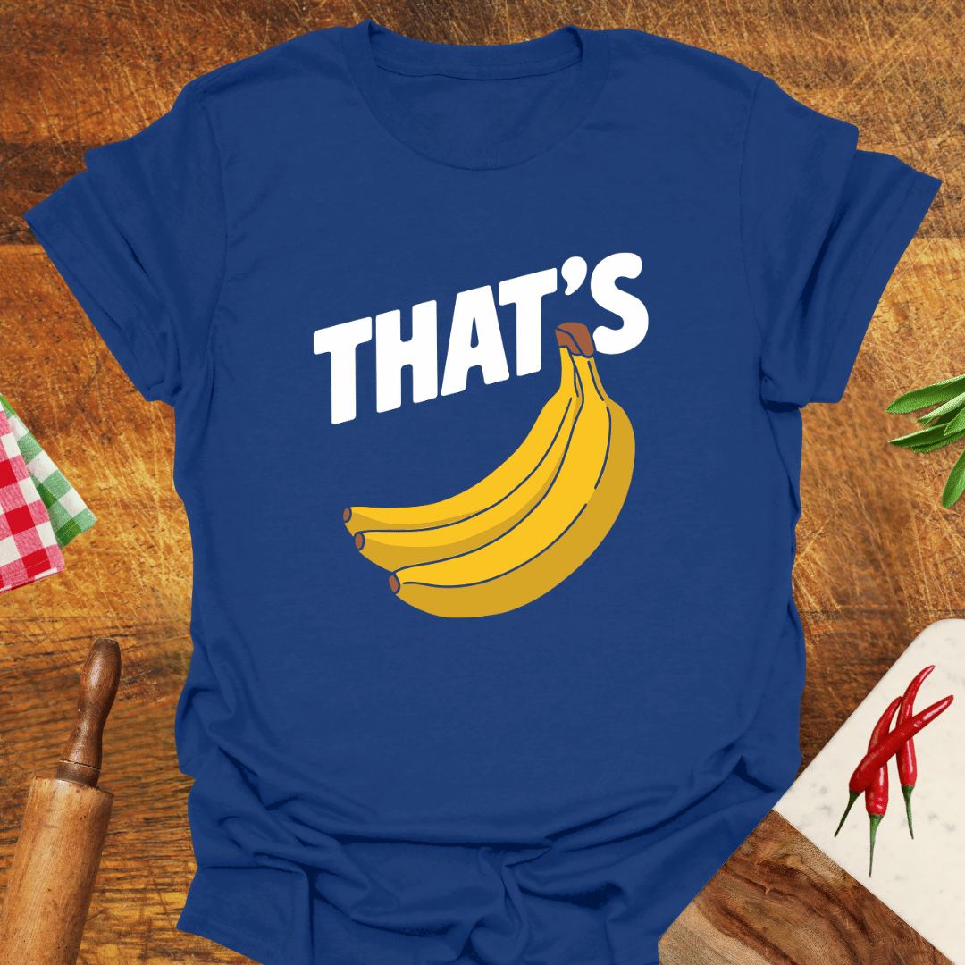 That's Bananas T-Shirt