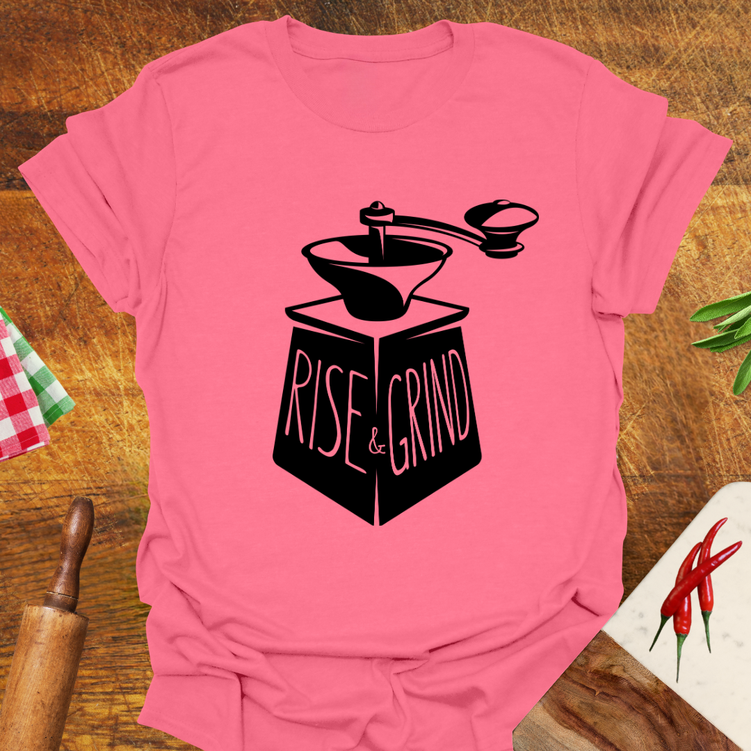 Rise and Grind T-Shirt