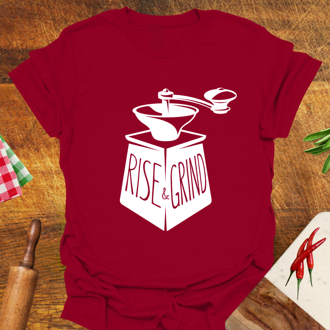 Rise and Grind T-Shirt