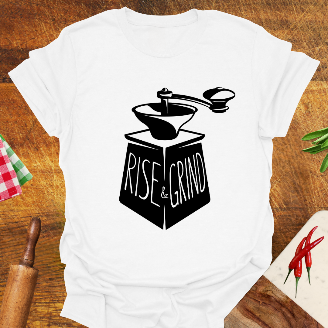 Rise and Grind T-Shirt