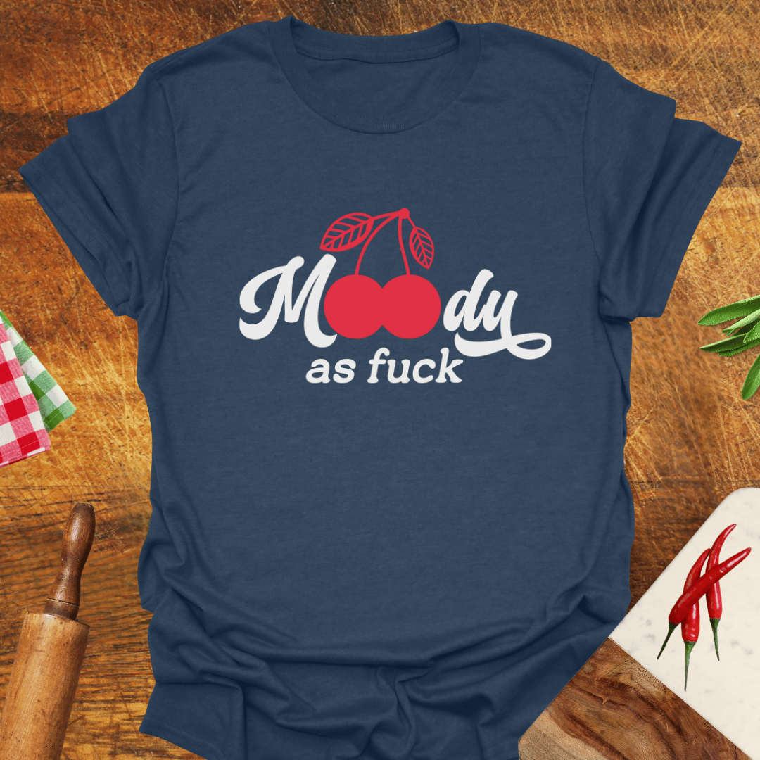 Moody as F*ck Cherry T-Shirt