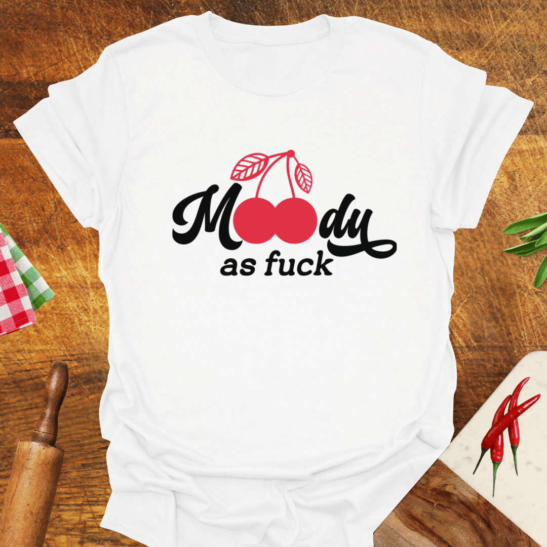 Moody as F*ck Cherry T-Shirt