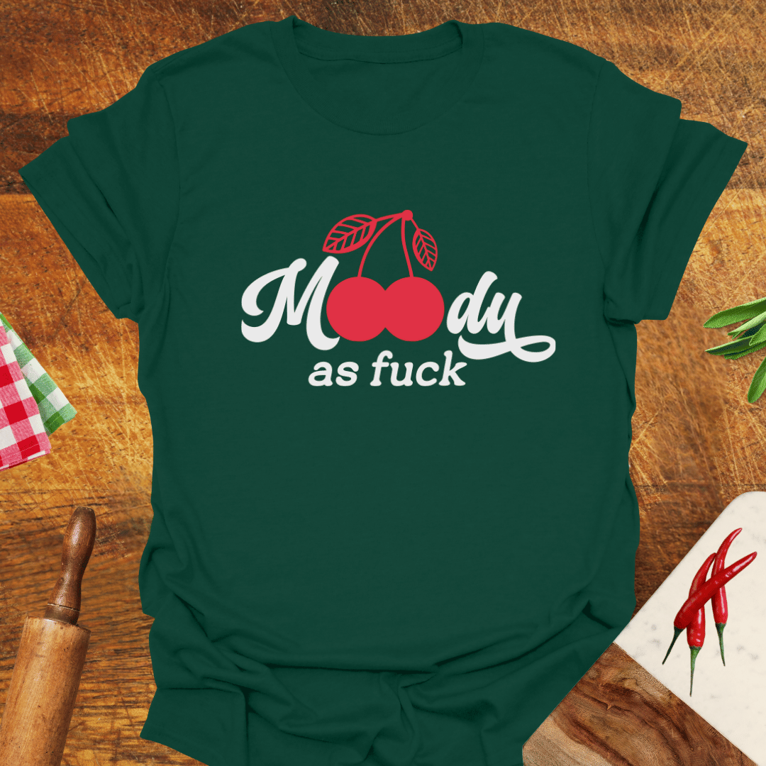 Moody as F*ck Cherry T-Shirt