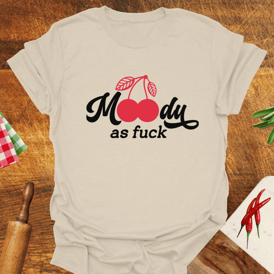 Moody as F*ck Cherry T-Shirt