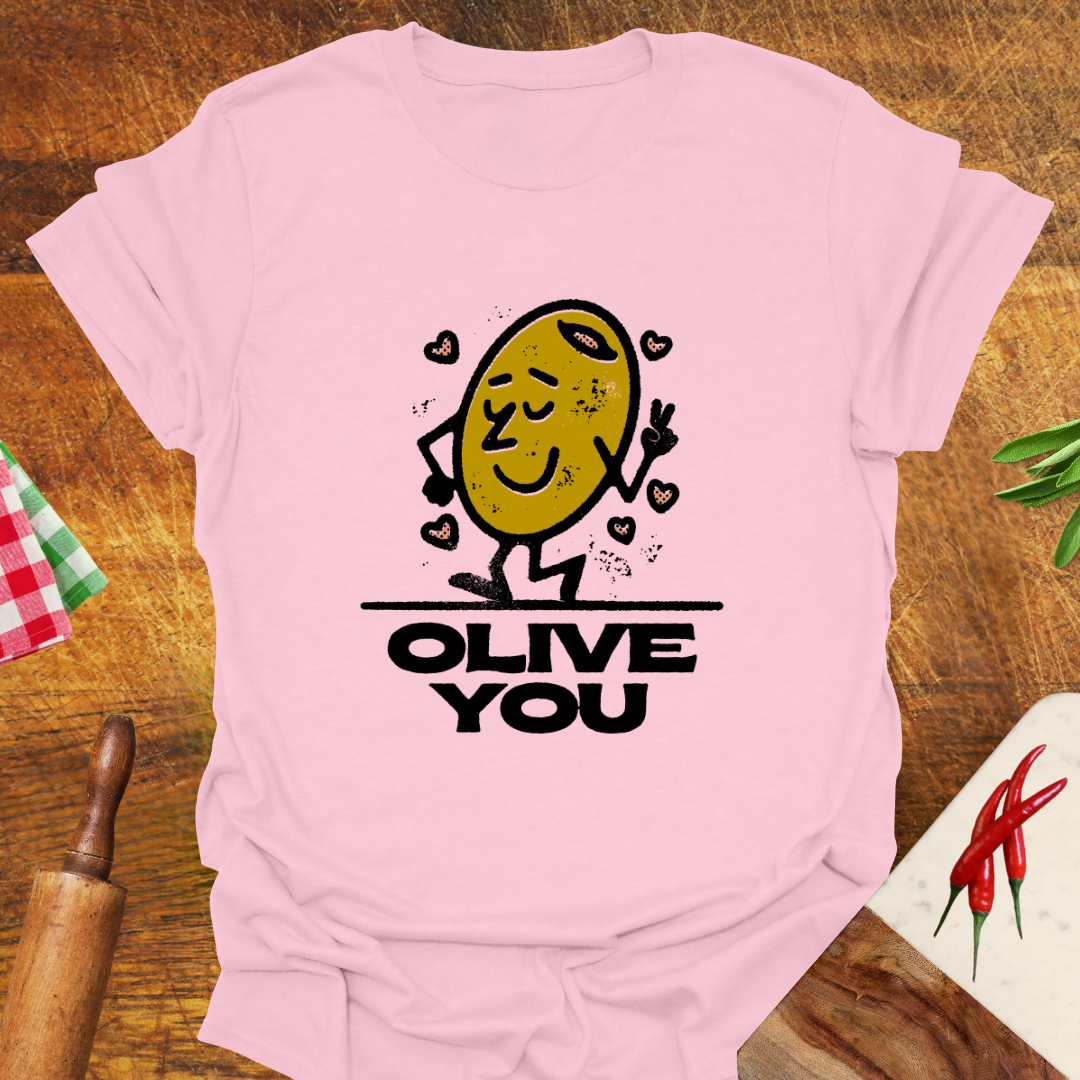 Olive You Romantic T-Shirt