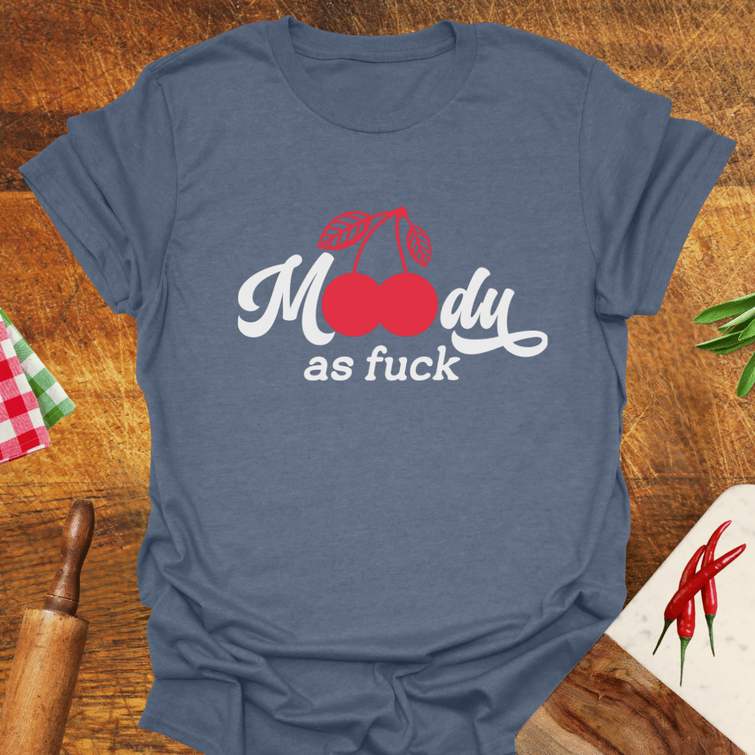 Moody as F*ck Cherry T-Shirt