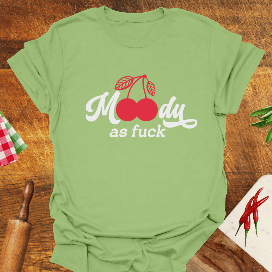 Moody as F*ck Cherry T-Shirt