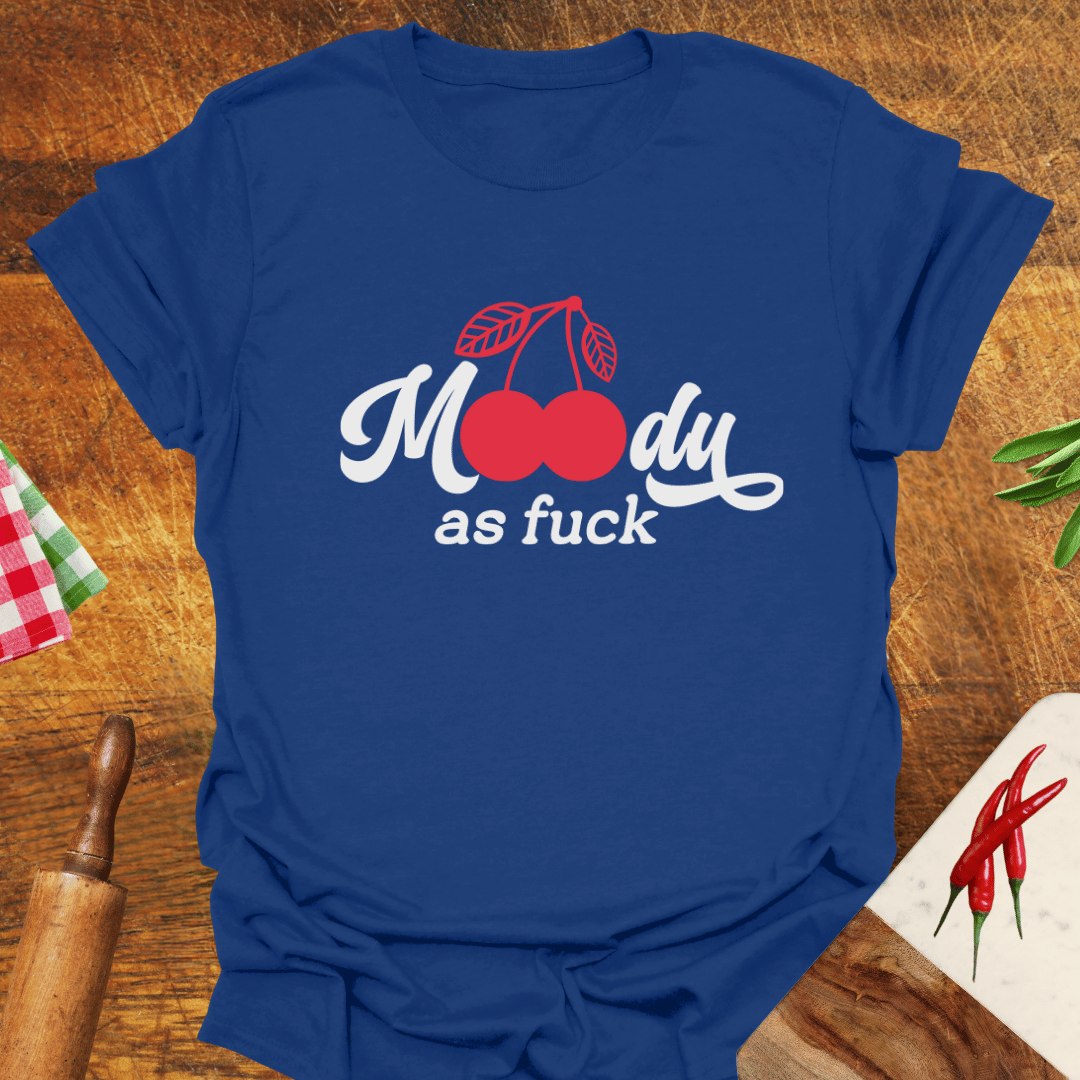 Moody as F*ck Cherry T-Shirt