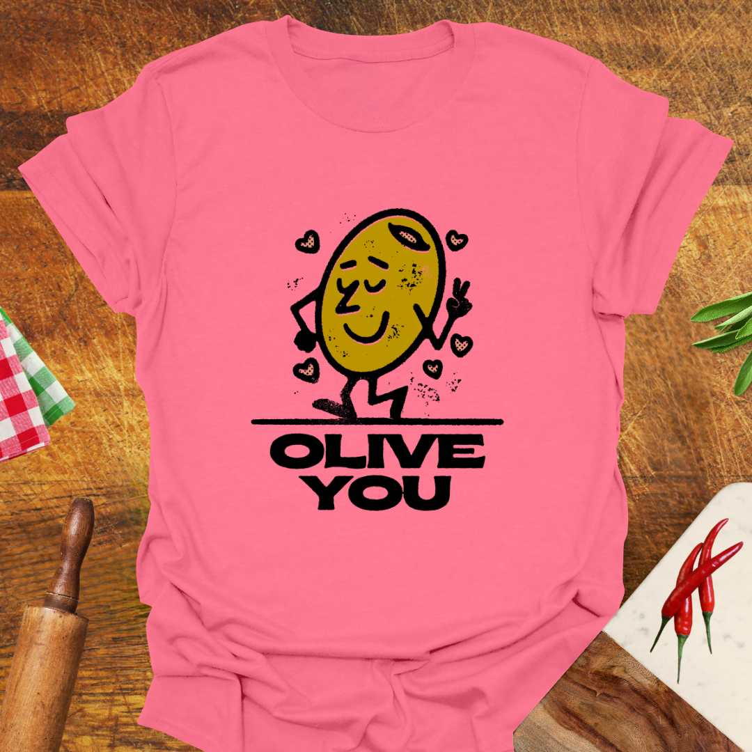 Olive You Romantic T-Shirt