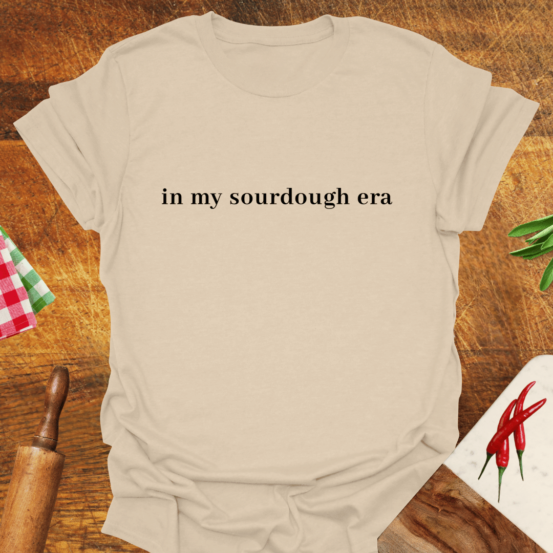 In My Sourdough Era T-Shirt
