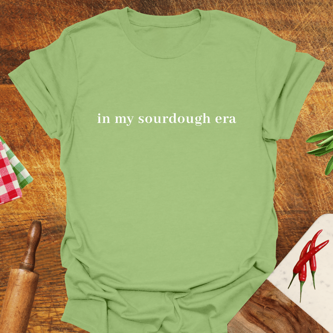 In My Sourdough Era T-Shirt