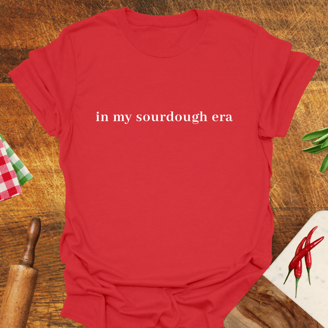In My Sourdough Era T-Shirt