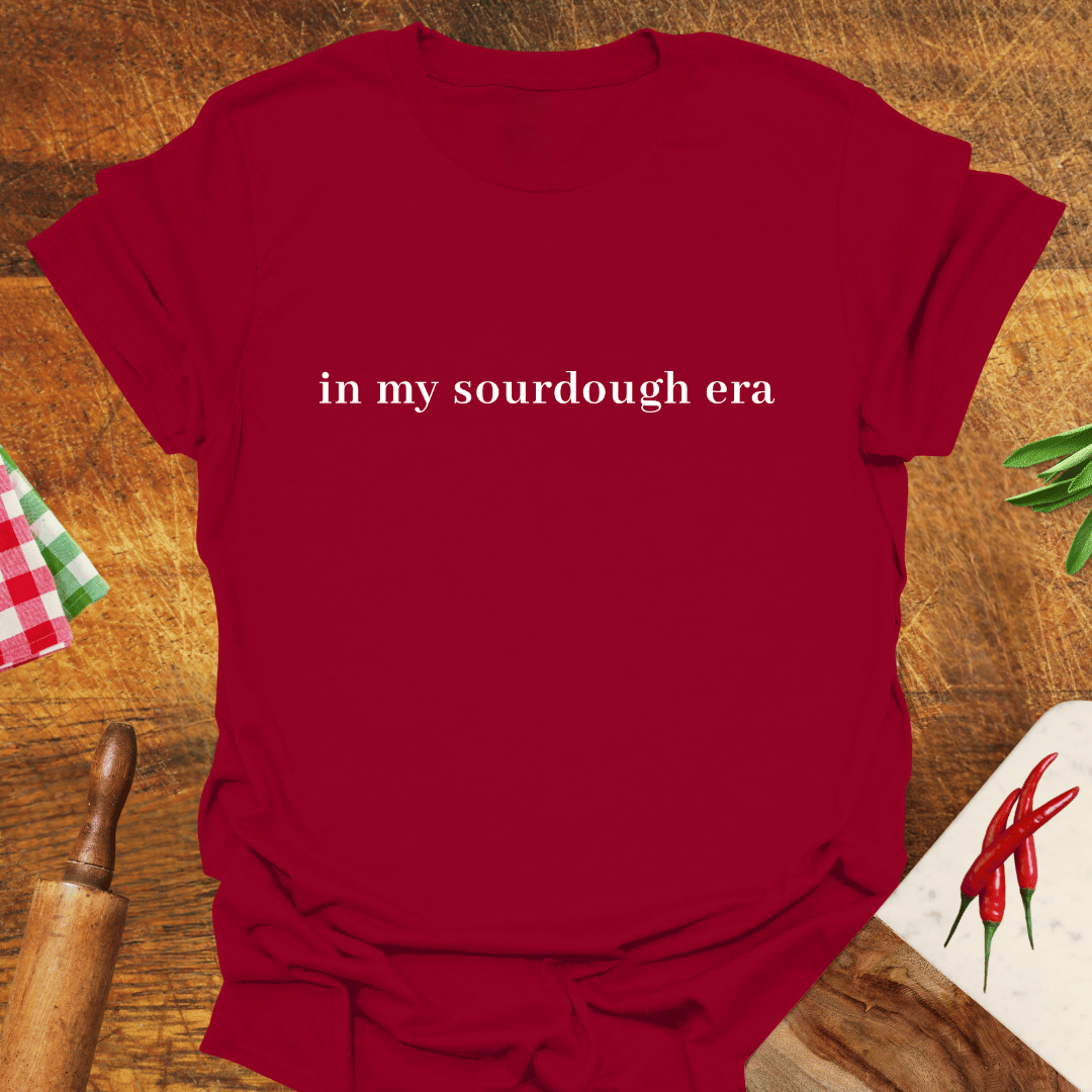 In My Sourdough Era T-Shirt