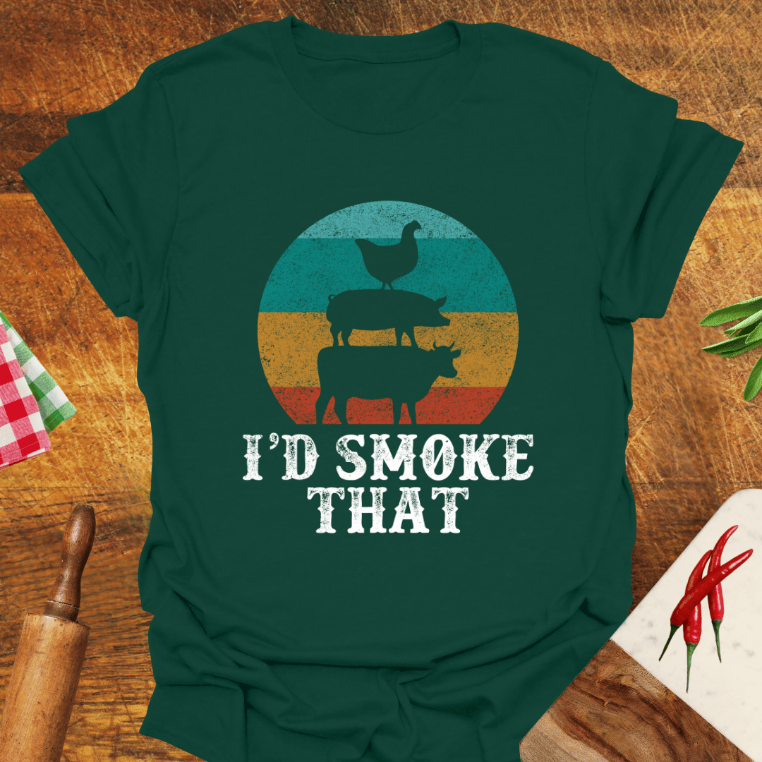 I'd Smoke That T-Shirt