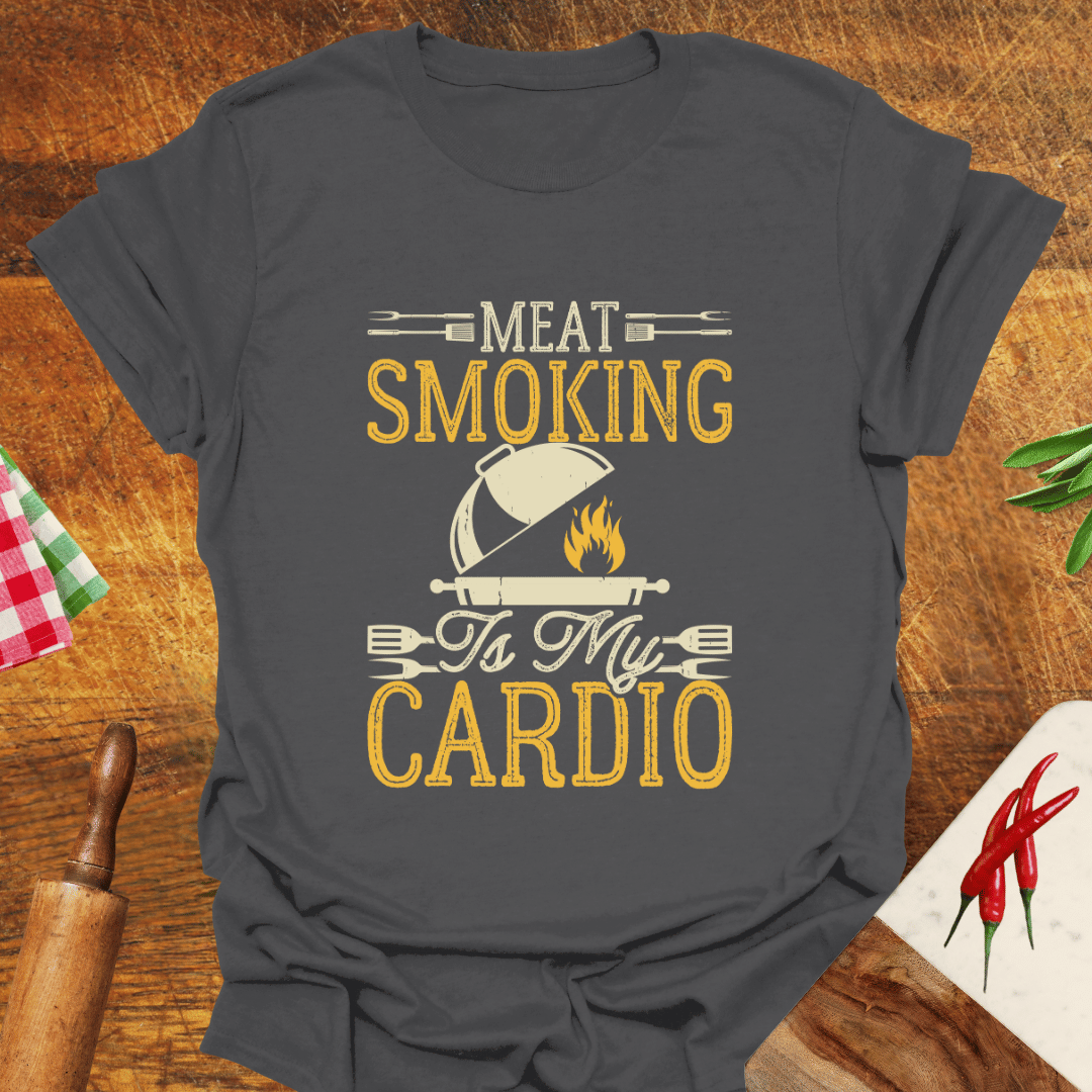 Meat Smoking Is My Cardio T-Shirt