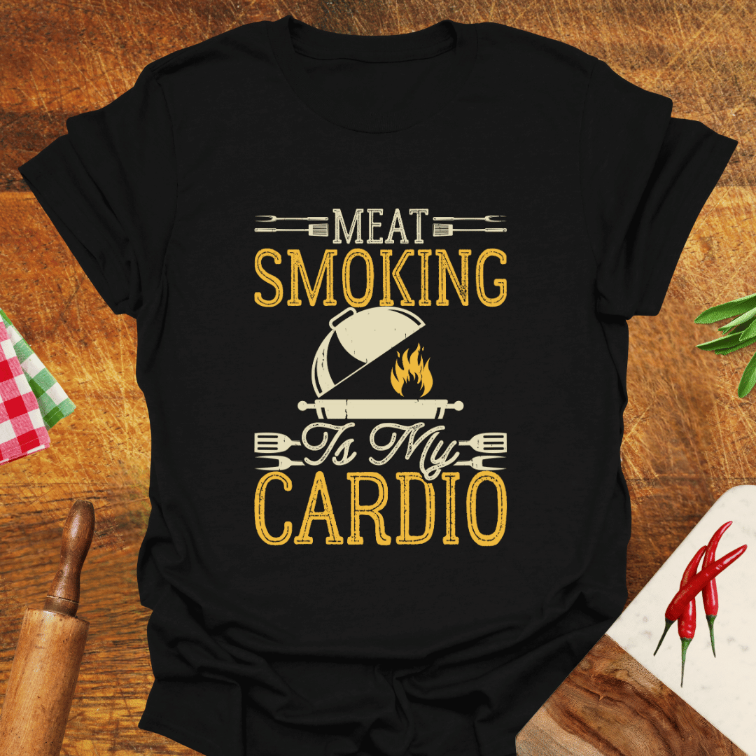 Meat Smoking Is My Cardio T-Shirt