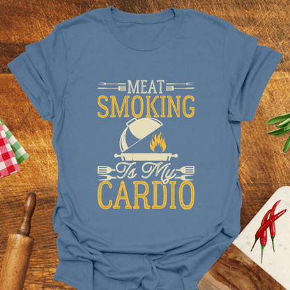 Meat Smoking Is My Cardio T-Shirt