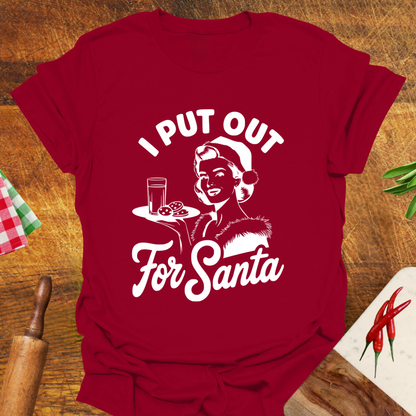 I Put Out for Santa T-Shirt