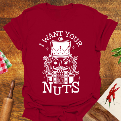 I Want Your Nuts Funny T-Shirt