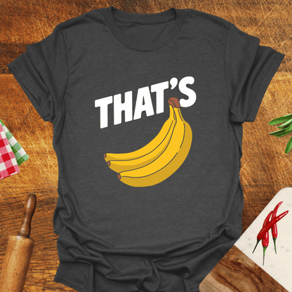 That's Bananas T-Shirt