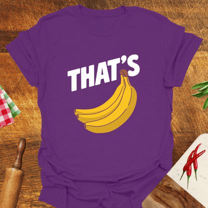 That's Bananas T-Shirt
