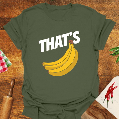That's Bananas T-Shirt