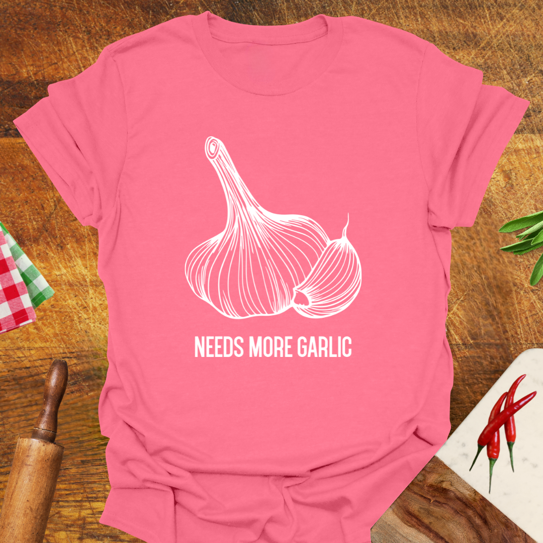 Needs More Garlic T-Shirt