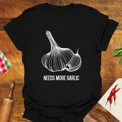 Needs More Garlic T-Shirt