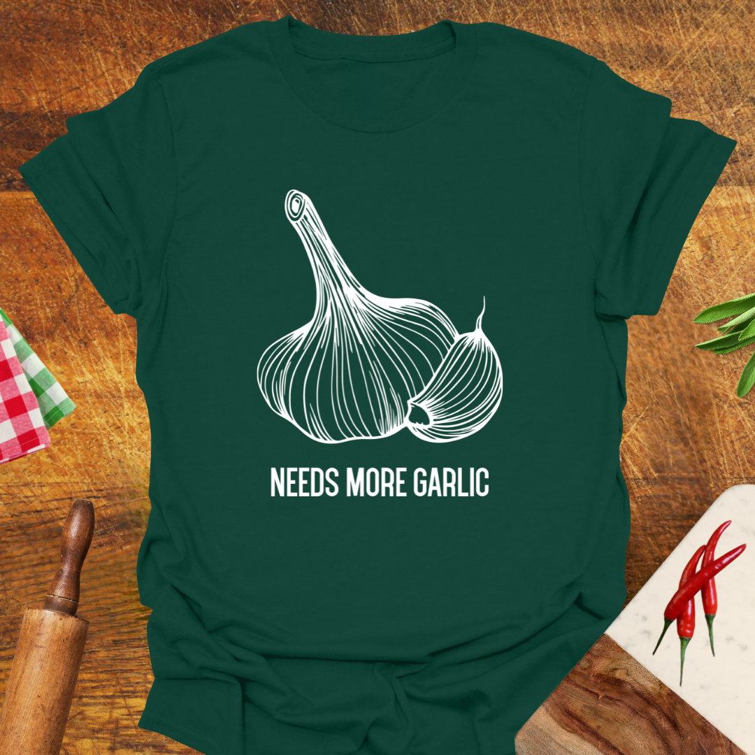 Needs More Garlic T-Shirt