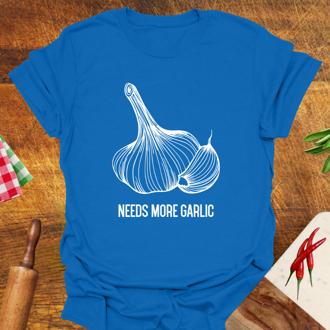 Needs More Garlic T-Shirt