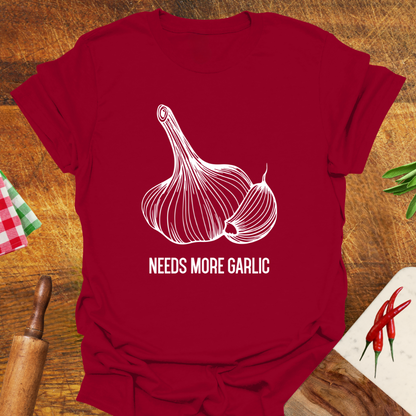 Needs More Garlic T-Shirt