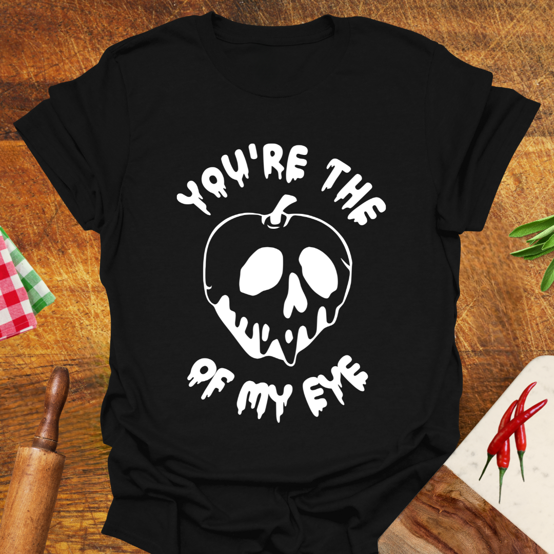 You're the (Poison) Apple of My Eye T-Shirt