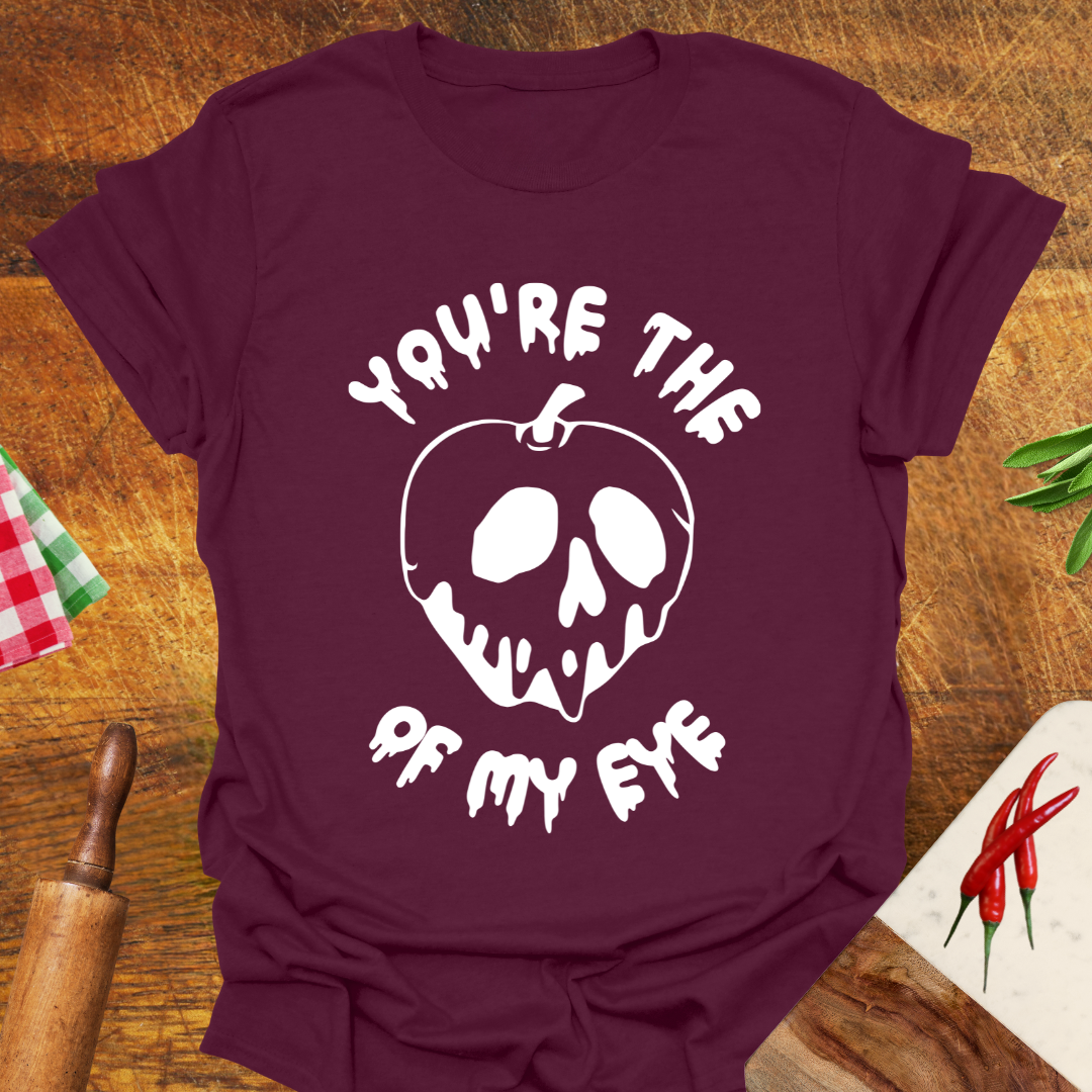 You're the (Poison) Apple of My Eye T-Shirt