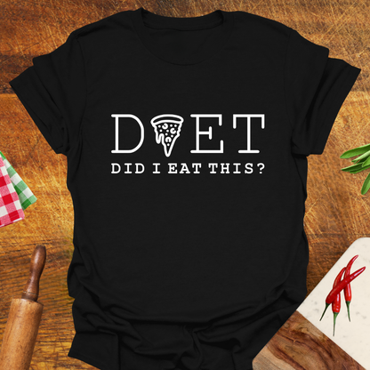 Diet: Did I Eat This? T-Shirt