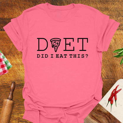 Diet: Did I Eat This? T-Shirt