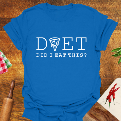 Diet: Did I Eat This? T-Shirt
