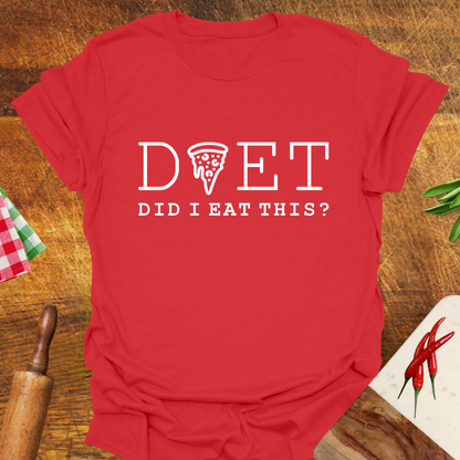 Diet: Did I Eat This? T-Shirt