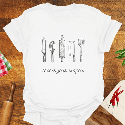 Choose Your Weapon Cooking T-Shirt