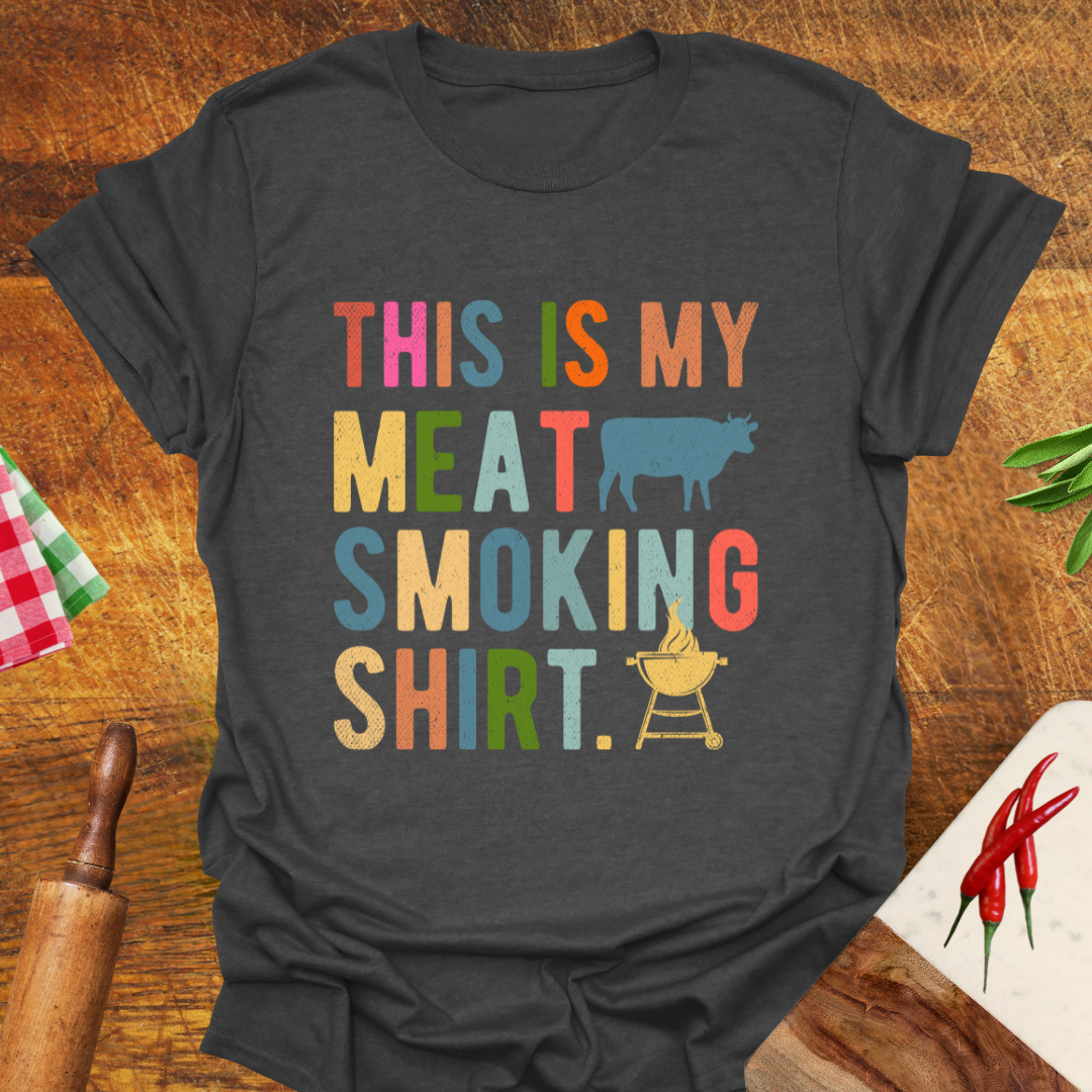 This Is My Meat-Smoking Shirt