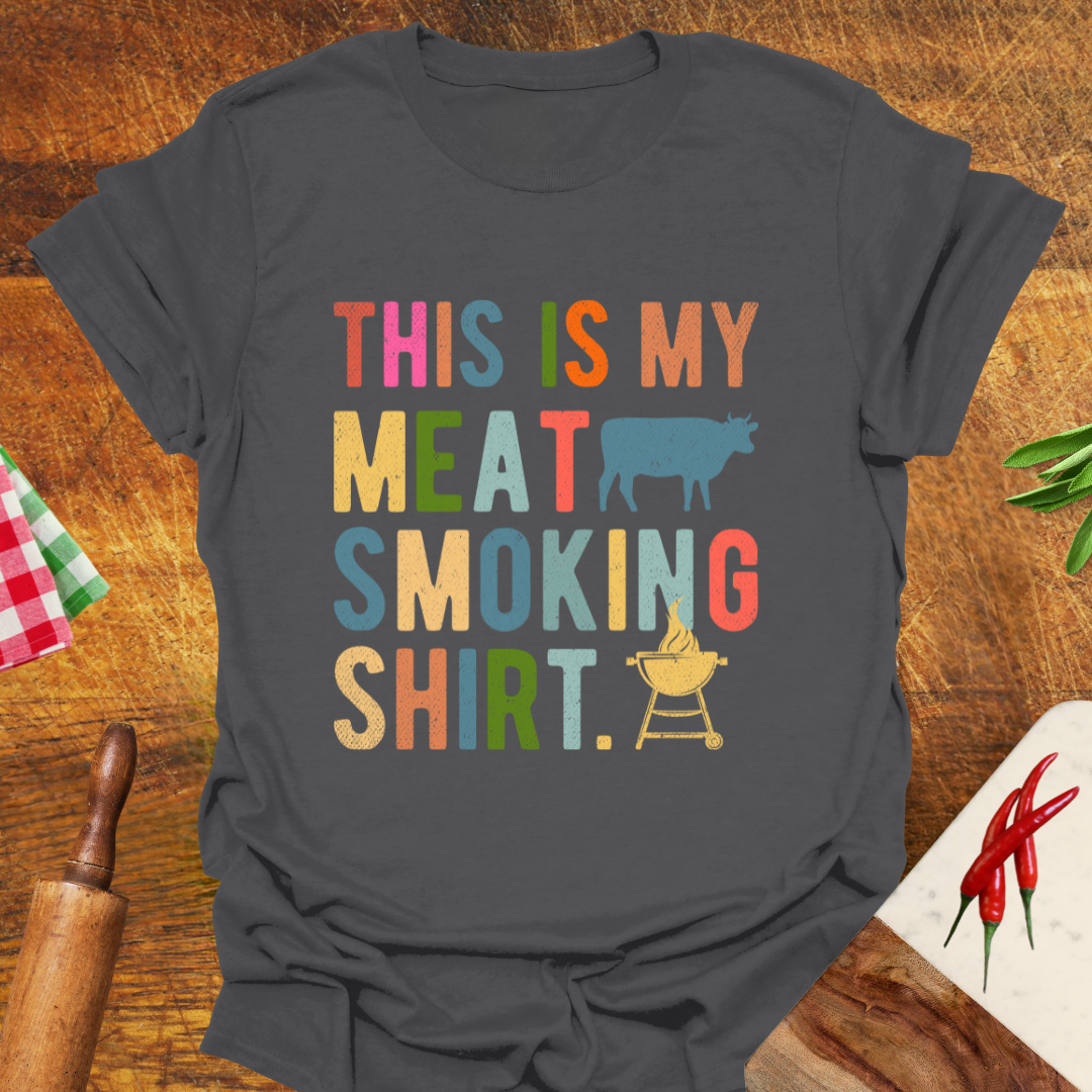 This Is My Meat-Smoking Shirt